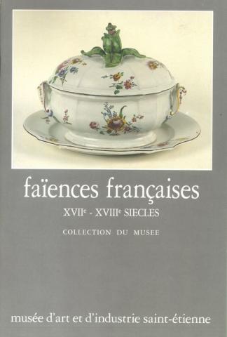 Faïences françaises, collections du musée d&#039;Art et d&#039;Industrie